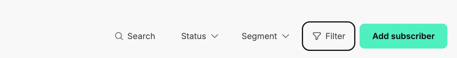 The row above the subscribers list, with the Filter button between the Segment menu and Add subscriber.
