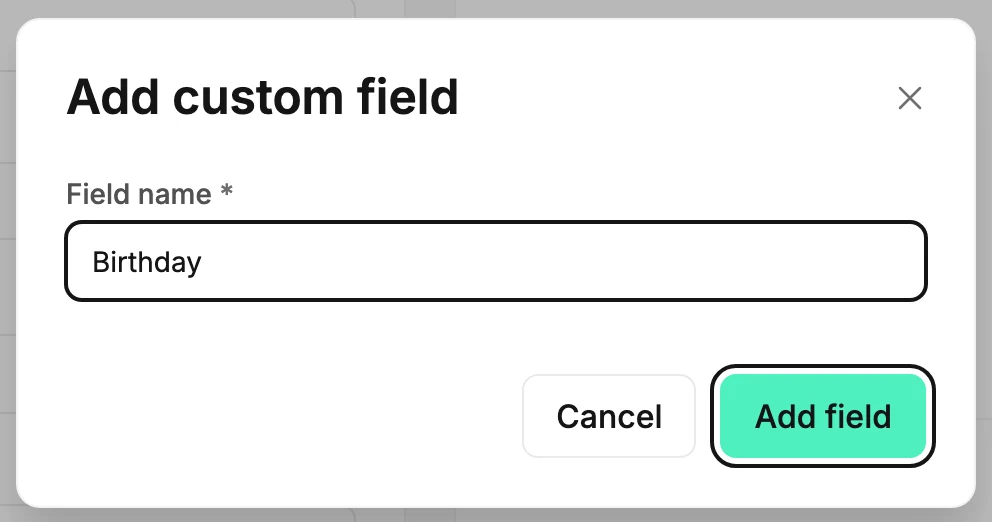 The Add custom field dialog, with Birthday typed as the field name and the Add field button.