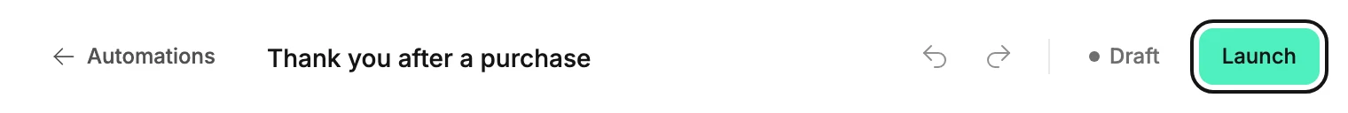 A draft automation's top bar, with Undo, Redo, and the Draft label before the Launch button, ringed at the right.