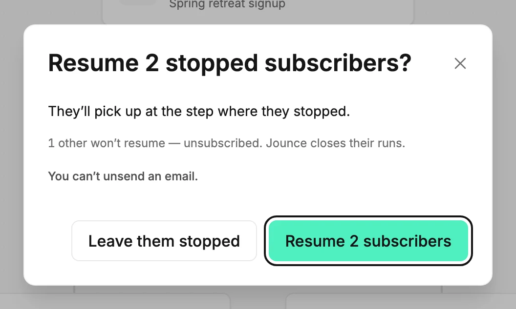 The Resume 2 stopped subscribers? window, saying they'll pick up at the step where they stopped, a line counting 1 other who won't resume, and the Resume 2 subscribers button ringed.