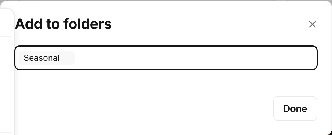 The Add to folders window with a folder name in the field and a Done button.