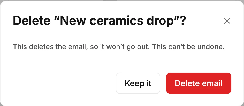 The Delete “New ceramics drop”? window for a scheduled email, saying it won’t go out and can’t be undone, with Keep it and Delete email.