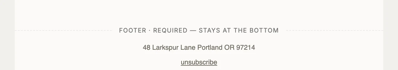 The bottom of the email with the dashed line reading Footer · required — stays at the bottom, above the mailing address.