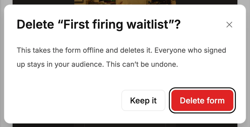 The Delete “First firing waitlist”? dialog, saying the form goes offline and everyone who signed up stays in your audience, with Delete form ringed.