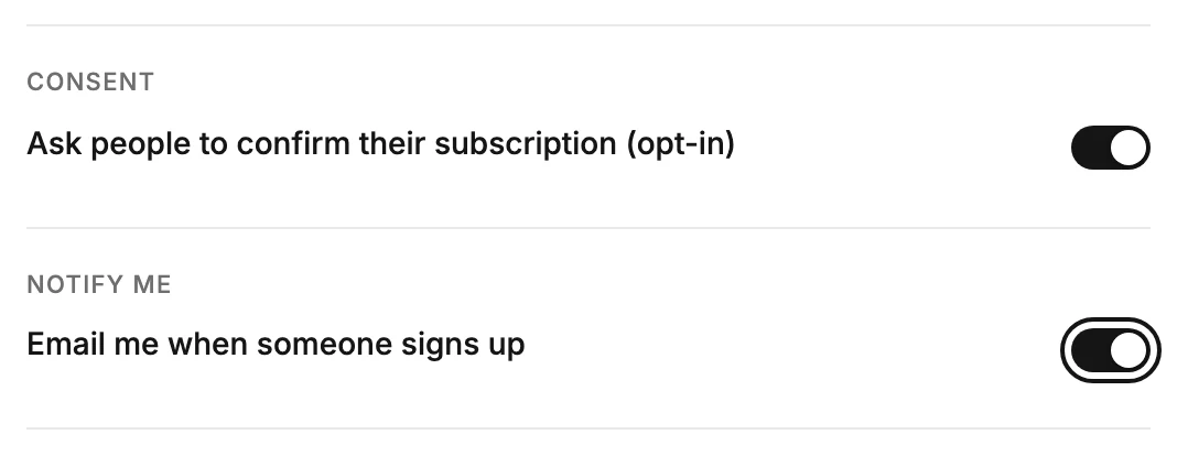 The Consent switch reading Ask people to confirm their subscription (opt-in) and the Notify me switch reading Email me when someone signs up, both on.