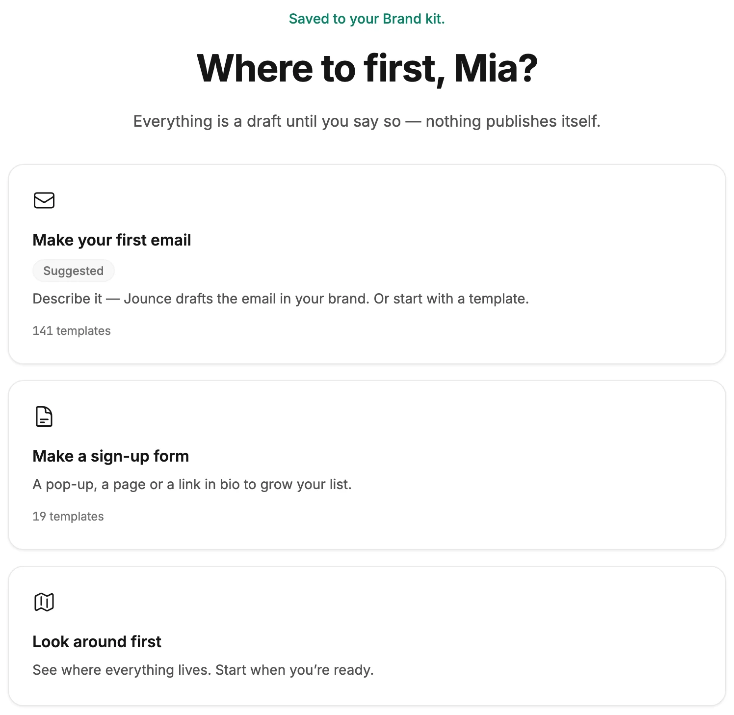 The last setup screen, Where to first, Mia?, with three doors: Make your first email, Make a sign-up form, and Look around first.